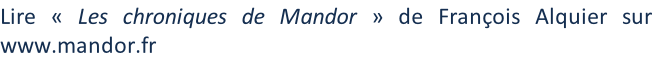 Lire « Les chroniques de Mandor » de François Alquier sur www.mandor.fr